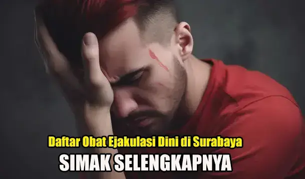 obat ejakulasi dini permanen di Surabaya obat ejakulasi dini permanen di Surabaya