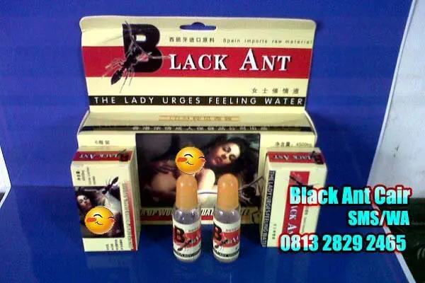 Black Ant Cair Asli - Perangsang Wanita Ampuh dan Aman